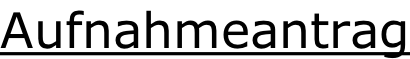 Aufnahmeantrag